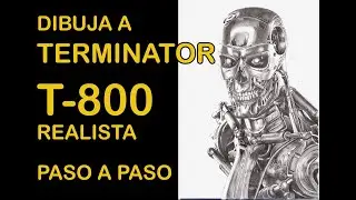 COMO DIBUJAR TERMINATOR T-800 REALISTA/ DRAWING REALISTYC TERMINATOR T-800