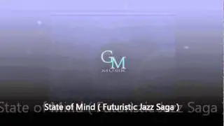 -State of Mind (Futuristic Jazz Saga )