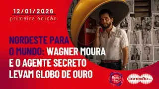 Nordeste para o mundo: Wagner Moura e O Agente Secreto levam Globo de Ouro | Conexão BdF - 1ª Edição