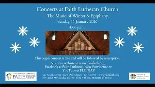 Faith Lutheran Concerts at Faith 01/11/2026 4:00 p.m. Music of Winter & Epiphany concert