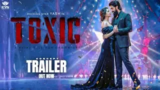 Toxic | TRAILER EXPLAINED| Rocking Star Yash | Geetu Mohandas |KVN |Monster Mind Creations