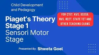 Piaget's Cognitive Development Theory | Stage 1 Sensorimotor Stage | For CTET