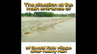 Swabi Kala village 🌧️🌊 #shorts #youtubeshorts #shortsviral