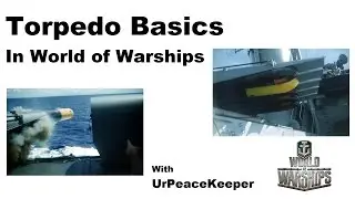 Torpedo Basics In World Of Warships - The Infamous 