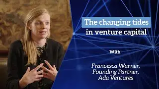 Francesca Warner, Ada Ventures, on the changing tides running through venture capital
