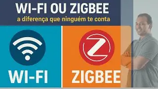Wi-Fi vs Zigbee: A Diferença Que Ninguém Conta
