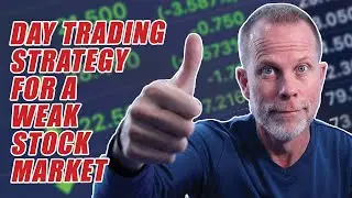 DAY TRADING STRATEGY FOR A WEAK STOCK MARKET
