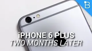 Apple iPhone 6 Plus: Two Months Later
