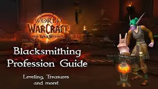 The War Within Blacksmithing Profession Guide - Leveling, Treasures and more.