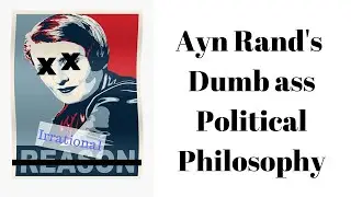 The Political Philosophy of Ayn Rand: It sucks.