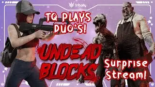 TQ Time! &hearts;️  UNDEADBLOCKS surprise stream!