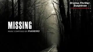MISSING (Drama, Melancholy, Sadness and Suspense) Trilha Sonora