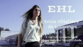 EHL (ECOLE HÔTELIÈRE DE LAUSANNE): A MELHOR UNIVERSIDADE PARA ESTUDAR HOSPITALIDADE
