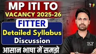 MP ITI TO Vacancy 2025-26 | Fitter Trade Syllabus Detailed Discussion | ITI TO Exam