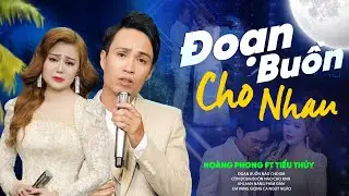 Tiểu GIAO LINH & TUẤN VŨ Vừa Ra Bài Hát Mới Cực Hay  / Đoạn Buồn Cho Nhau / HOÀNG PHONG & TIỂU THUÝ