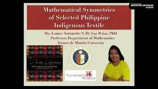 ARCHIVES UNVEILED: Woven Universes Mathematical Symmetries of Selected Philippine Indigenous Textile