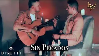 Esteban Y Wilson - Sin Pecados (Video Oficial)