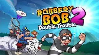 Robbery Bob 2: Double Trouble - Gameplay - Tutorial (iOS, Android)