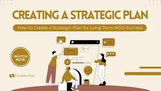 How to Create a Strategic Plan for Long-Term NGO Success