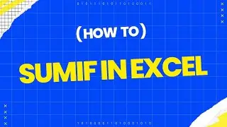 SUMIF in Excel: Tips and Tricks to Make the Most of This Powerful Function