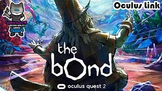 The Bond VR | Animated VR Experience | Steam VR | Oculus Link