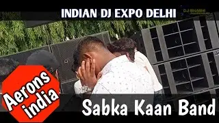 Aerons Dual 21 Sabka whatt lga Diya Expo Me... Dj Shashi Dj Sarjen Dj Jai bhole on Indian dj expo