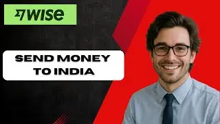 How to Send Money to India Fast and Cheap! 🇮🇳 Wise Money Transfers (full guide)