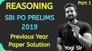 SBI PO Prelims 2019 || Reasoning ||Previous Year Paper Solution 1 || Yogi sir