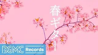 Spring Guitar: Beautiful Instrumental Music for a Relaxing Day
