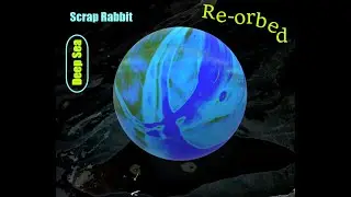 Scrap Rabbit - Deep Sea (Re Orbed)