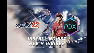 How to Install/Setup Nox for MLB 9 Innings