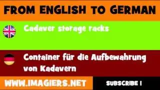 FROM ENGLISH TO GERMAN = Cadaver storage racks