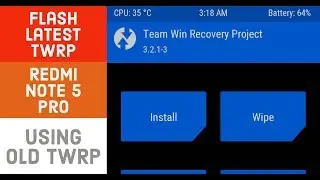 How to flash Latest Twrp in Redmi Note 5 pro || Using Old TWRP ||
