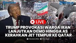 🔴 LIVE: Trump Panaskan Situasi! Provokasi Warga Iran Lanjutkan Demo, AS Kerahkan Jet Tempur Ke Qatar