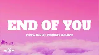 Poppy - End of You (Letra/Lyrics) ft. Amy Lee & Courtney LaPlante