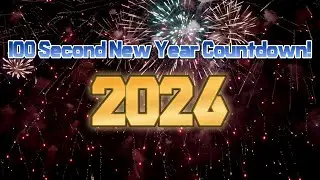 100 SECOND NEW YEAR COUNTDOWN!!!!!