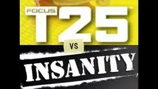 Focus T25 vs Insanity