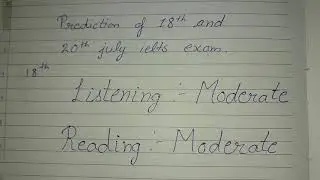 Prediction of 18 and 20 july ielts exam