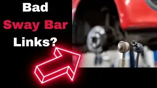 Bad Sway Bar Link Symptoms: 5 Telltale Signs