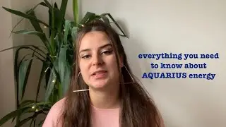Everything You Need To Know About AQUARIUS Energy ~ The Time-Traveller