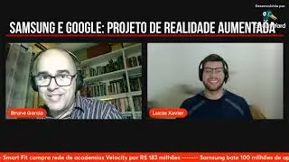 Samsung tem projeto de realidade aumentada em parceria com Google