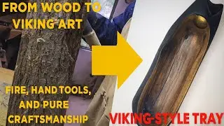Transforming Raw Walnut into a Viking-Inspired Tray | Fire, Hand Tools, and Pure Craftsmanship