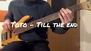 Toto - Till The End (Bass Cover)