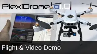 PLEXIDRONE B1.0 | Flight & Plexi Drone Video Demo for Plexidrone (original)