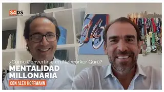 Millionaire Mind | How to Become a Networker Guru? | Alex Hoffmann