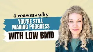4 reasons why you're still making progress with low BMD