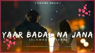 Yaar Badal Na Jana Mausam (SLOWED LOFI) SONG #viral #music #song #trending 