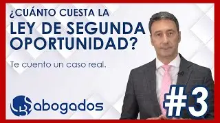 #3 ► CUANTO CUESTA LA LEY DE 2ª OPORTUNIDAD | LBS Abogados ► [CONOCE El Coste De Un CASO REAL] 😱😱😱