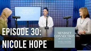 Mindset Connection 30: Nicole Hope