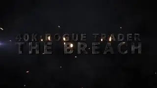40k Rogue Trader: The Breach Promo
